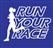 Run Your Race